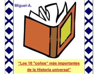 “Los 10 &quot;coños“ más importantes de la Historia universal”