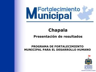 PROGRAMA DE FORTALECIMIENTO MUNICIPAL PARA EL DESARROLLO HUMANO