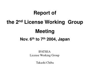 IFATSEA License Working Group Takashi Chiba