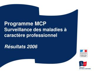 Programme MCP Surveillance des maladies à caractère professionnel Résultats 2006