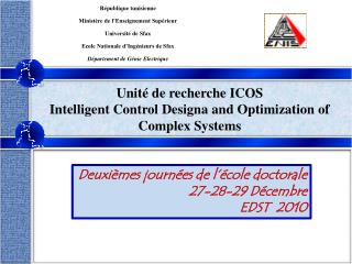 Unité de recherche ICOS Intelligent Control Designa and Optimization of Complex Systems