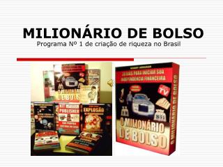 MILIONÁRIO DE BOLSO