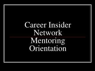 Career Insider Network Mentoring Orientation