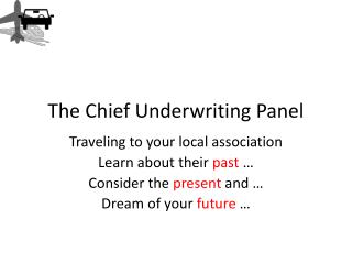 The Chief Underwriting Panel