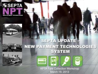 SEPTA UPDATE – NEW PAYMENT TECHNOLOGIES SYSTEM