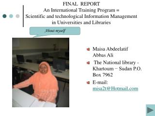 Maisa Abdeelatif Abbas Ali The National library - Khartoum − Sudan P.O. Box 7962