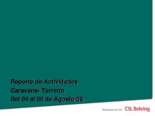 Reporte de Actividades Caravana- Torreón Del 04 al 06 de Agosto 09