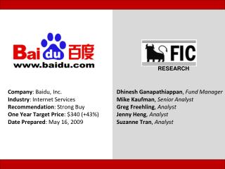 Dhinesh Ganapathiappan , Fund Manager Mike Kaufman , Senior Analyst Greg Freehling , Analyst