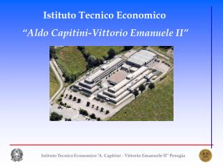 Istituto Tecnico Economico “A. Capitini – Vittorio Emanuele II” Perugia