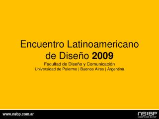 Encuentro Latinoamericano de Diseño 2009 Facultad de Diseño y Comunicación