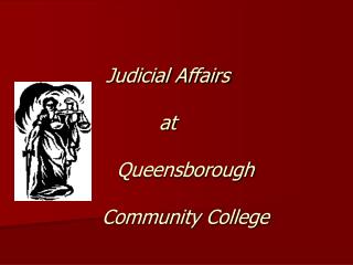 Judicial Affairs at 	Queensborough 	Community College