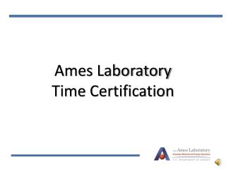 Ames Laboratory Time Certification