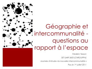 Géographie et intercommunalité - questions au rapport à l ’ espace