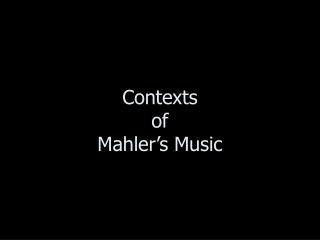 Contexts of Mahler’s Music