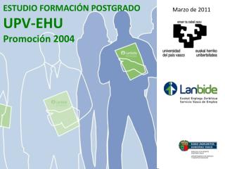 ESTUDIO FORMACIÓN POSTGRADO UPV-EHU Promoción 2004