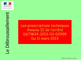 Les prescriptions techniques Annexe II de l’arrêté DDTM34-2013-03-02999 Du 11 mars 2013