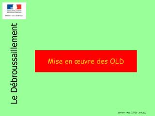 Mise en œuvre des OLD