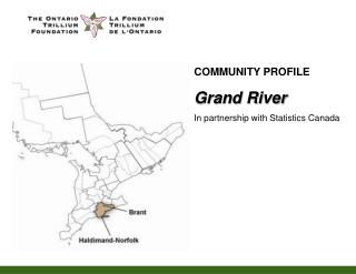COMMUNITY PROFILE Grand River In partnership with Statistics Canada