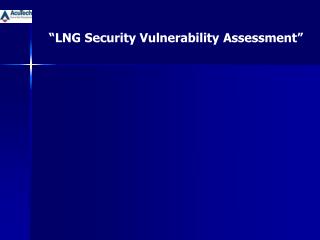 “LNG Security Vulnerability Assessment”