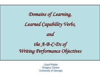 Domains of Learning, Learned Capability Verbs, and the A-B-C-Ds of Writing Performance Objectives