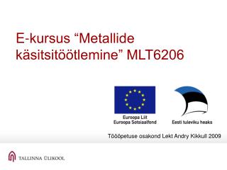 E-kursus “Metallide käsitsitöötlemine” MLT6206