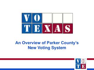 An Overview of Parker County’s New Voting System