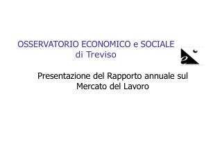 OSSERVATORIO ECONOMICO e SOCIALE di Treviso