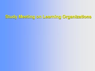 Study Meeting on Learning Organizations