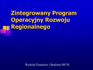 Zintegrowany Program Operacyjny Rozwoju Regionalnego