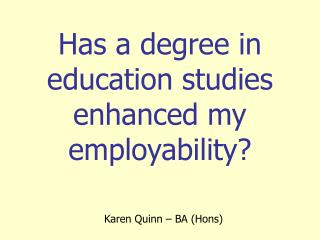 Has a degree in education studies enhanced my employability?