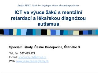 Speciální školy, České Budějovice, Štítného 3 Tel., fax: 387 423 471