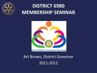 DISTRICT 6980 MEMBERSHIP SEMINAR