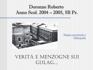 Doronzo Roberto Anno Scol. 2004 – 2005, 5B Pr.