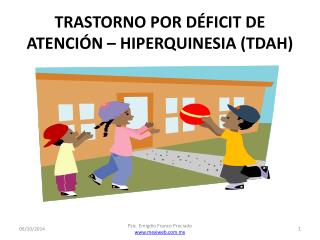 TRASTORNO POR DÉFICIT DE ATENCIÓN – HIPERQUINESIA ( TDAH)