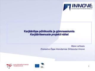 Karjääriõpe põhikoolis ja gümnaasiumis Karjääriteenuste projekti näitel