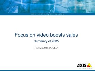Focus on video boosts sales Summary of 2005