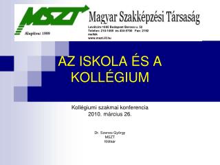 Kollégiumi szakmai konferencia 2010. március 26. Dr. Szenes György MSZT főtitkár