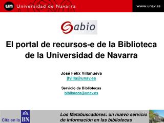 El portal de recursos-e de la Biblioteca de la Universidad de Navarra José Félix Villanueva