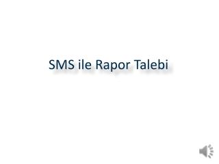 SMS ile Rapor Talebi