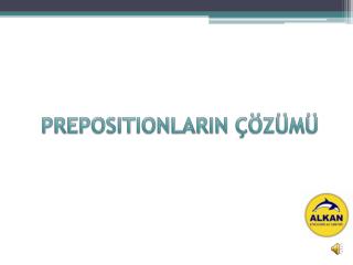 PREPOSITIONLARIN ÇÖZÜMÜ