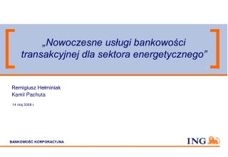 „Nowoczesne usługi bankowości transakcyjnej dla sektora energetycznego”