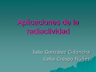 Aplicaciones de la radiactividad