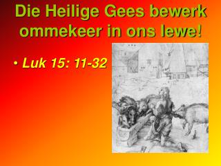 Die Heilige Gees bewerk ommekeer in ons lewe!