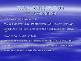 TUMLARENS FRITIDS TEL 5782 96 98