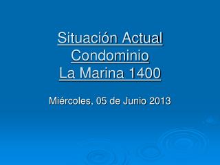 Situación Actual Condominio La Marina 1400