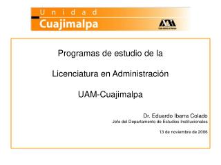 Programas de estudio de la Licenciatura en Administración UAM-Cuajimalpa