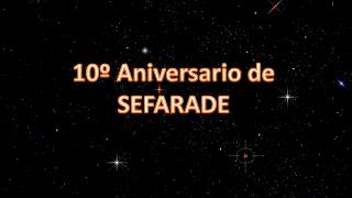 10º Aniversario de SEFARADE