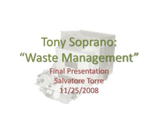 Tony Soprano: “Waste Management”