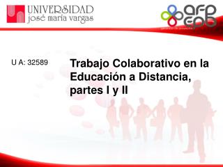 Trabajo Colaborativo en la Educación a Distancia, partes I y II