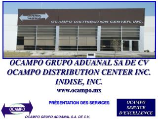 OCAMPO GRUPO ADUANAL SA DE CV OCAMPO DISTRIBUTION CENTER INC. INDISE, INC. ocampo.mx